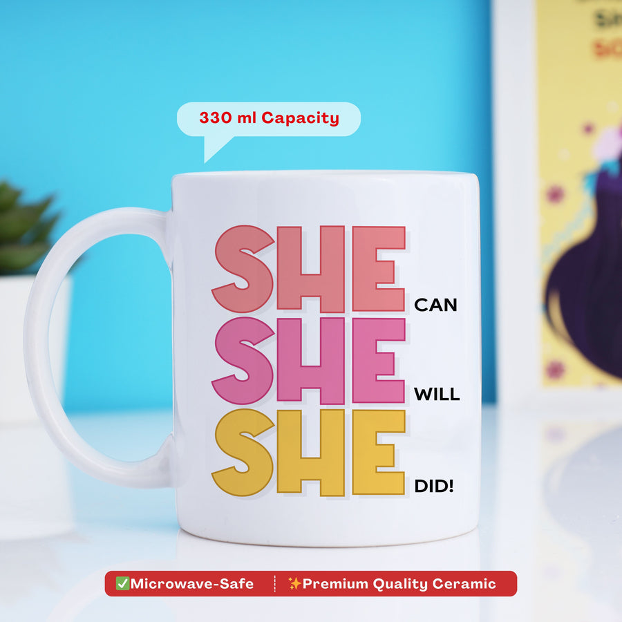 She Can She Will She Did Mug