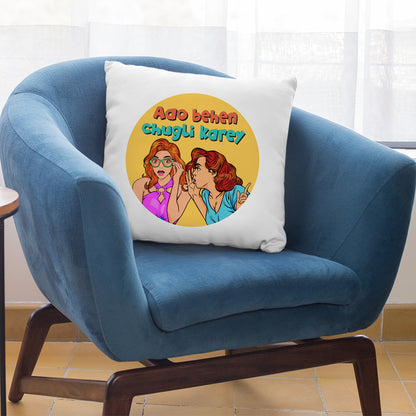 Aao behen chugli karey cushion