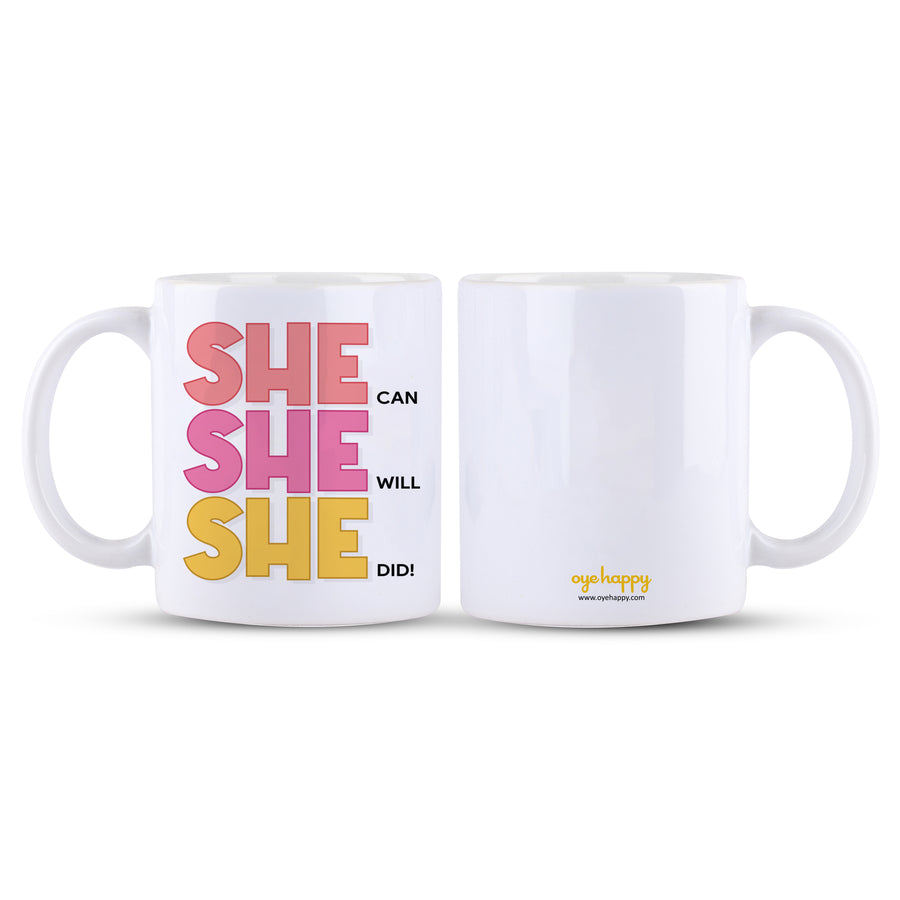 She Can She Will She Did Mug