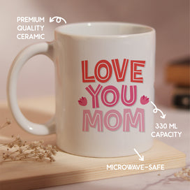 Love you Mom Mug