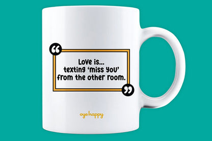 Love is missing you Mug